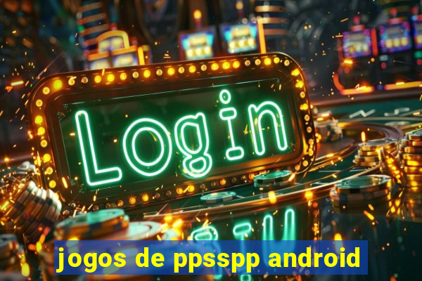 jogos de ppsspp android