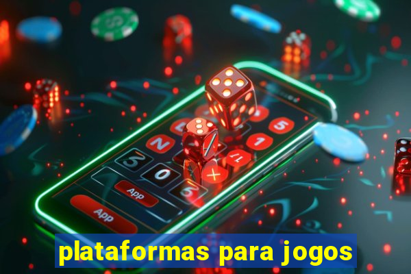 plataformas para jogos