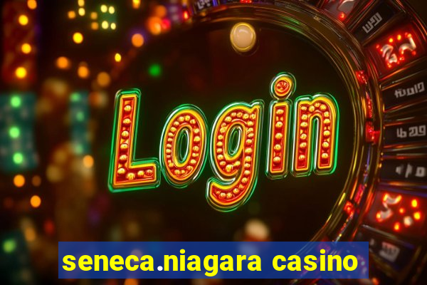 seneca.niagara casino