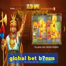 global bet b?nus