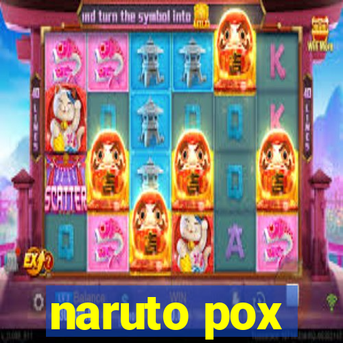 naruto pox