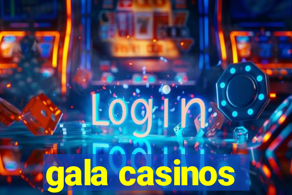 gala casinos