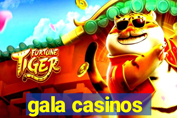 gala casinos