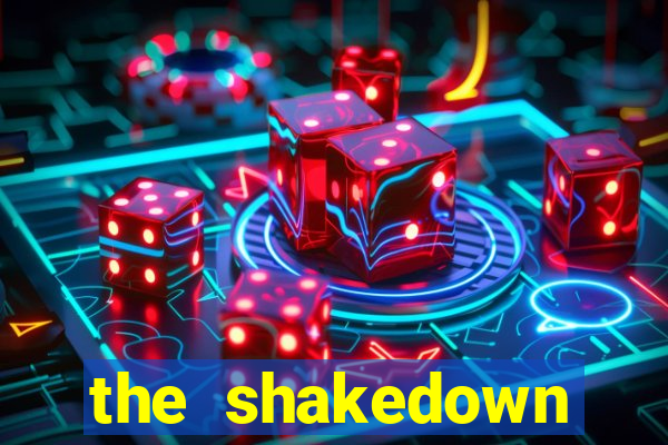 the shakedown dublado completo