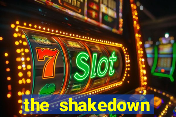 the shakedown dublado completo