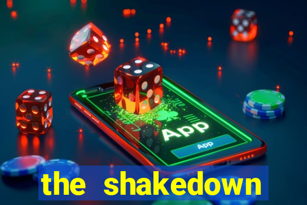 the shakedown dublado completo