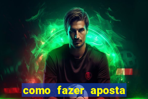 como fazer aposta no esporte bet