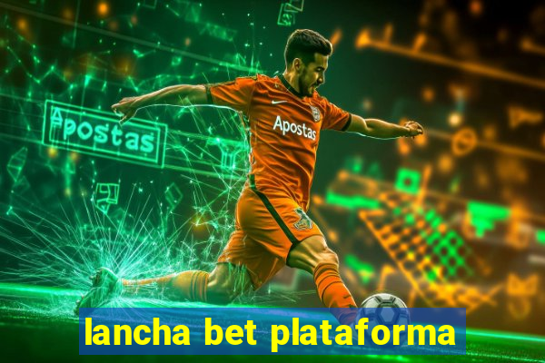 lancha bet plataforma