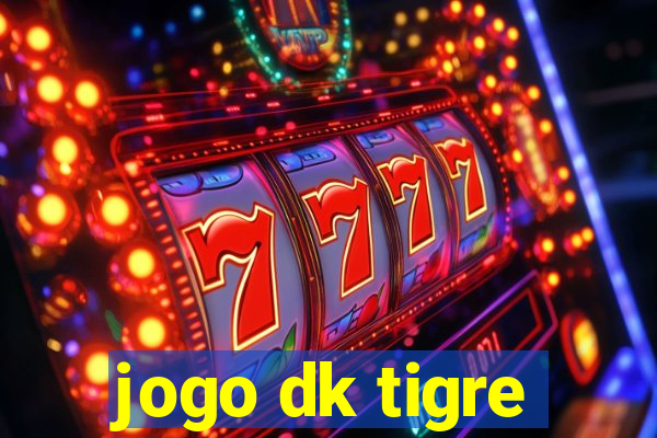 jogo dk tigre