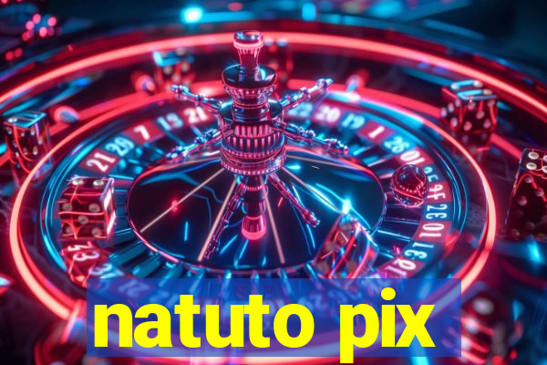 natuto pix