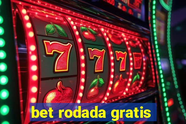 bet rodada gratis