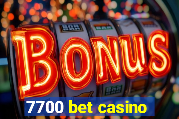 7700 bet casino