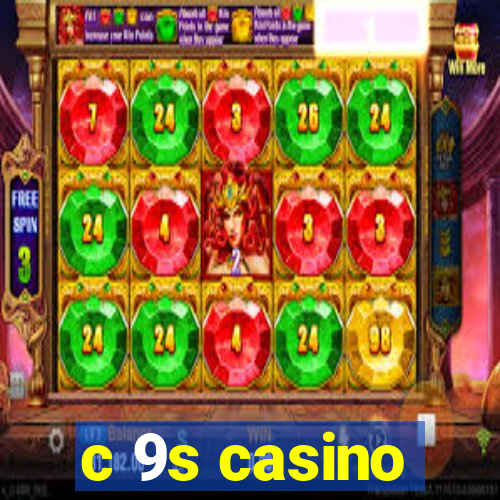 c 9s casino