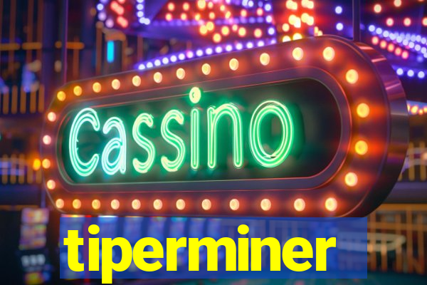 tiperminer