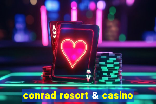 conrad resort & casino