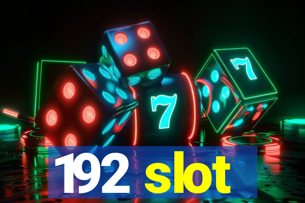 192 slot