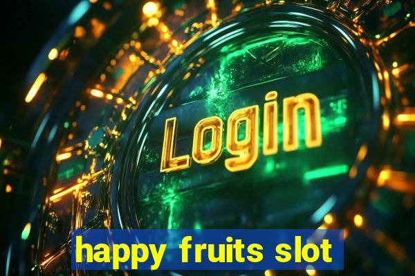 happy fruits slot