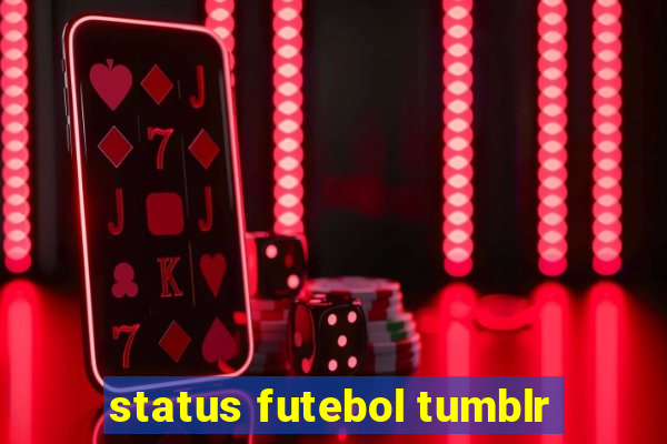 status futebol tumblr