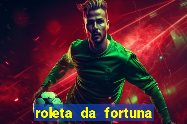 roleta da fortuna paga mesmo