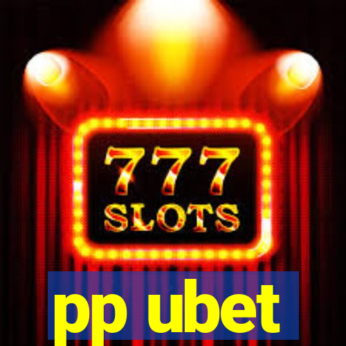 pp ubet