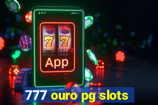 777 ouro pg slots