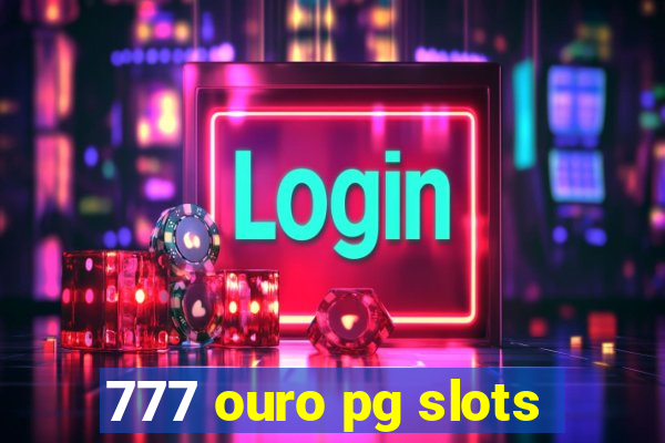 777 ouro pg slots