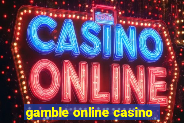 gamble online casino