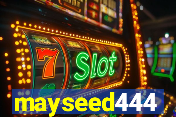 mayseed444