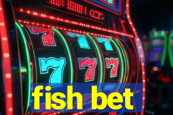 fish bet