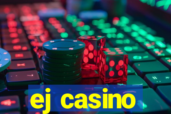 ej casino