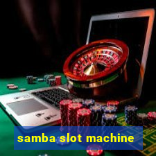 samba slot machine