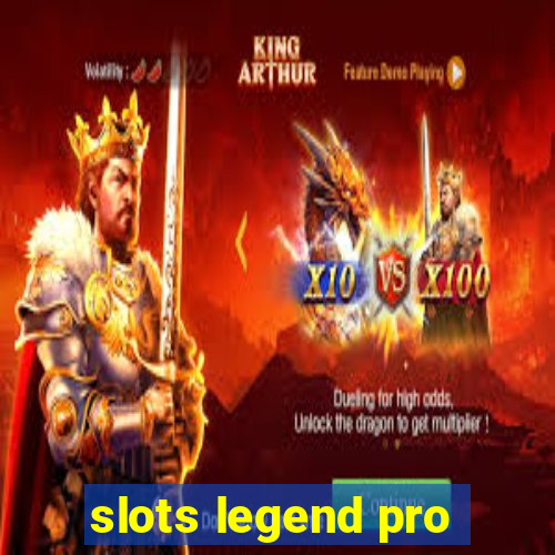 slots legend pro