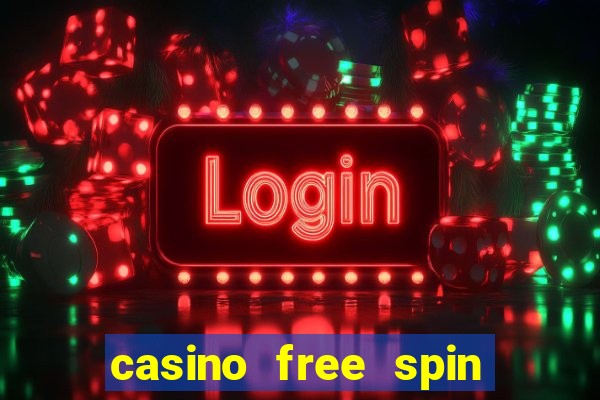 casino free spin no deposit