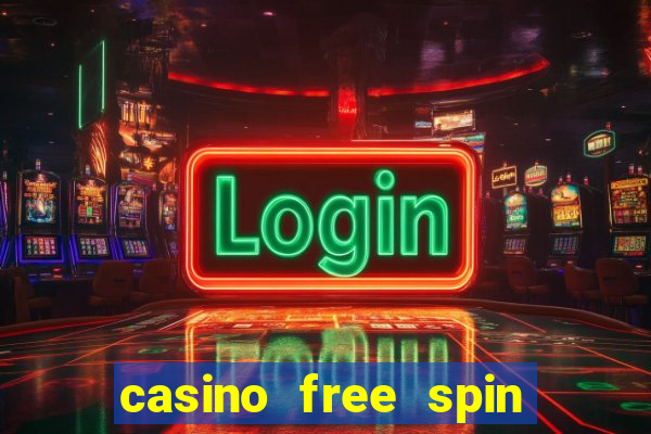 casino free spin no deposit