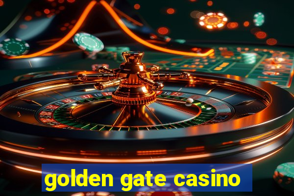 golden gate casino