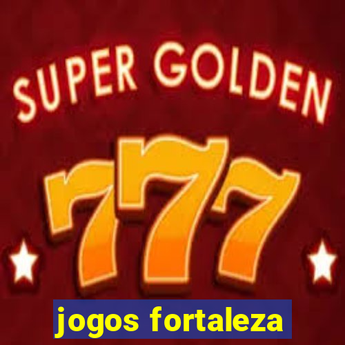 jogos fortaleza