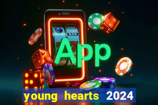 young hearts 2024 assistir online grátis