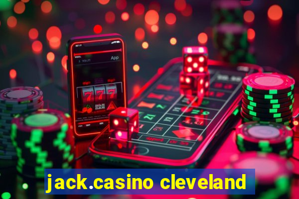 jack.casino cleveland