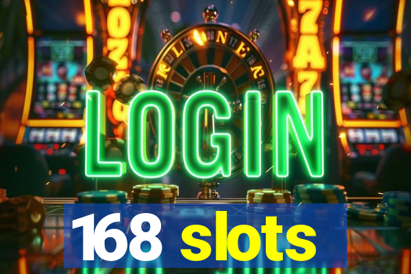 168 slots