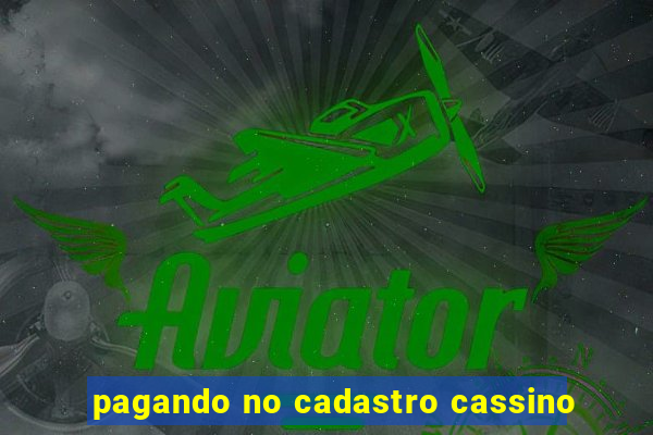 pagando no cadastro cassino