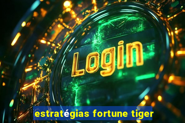 estratégias fortune tiger