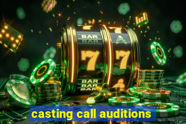 casting call auditions