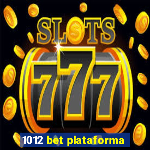 1012 bet plataforma