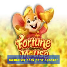 melhores bets para apostar