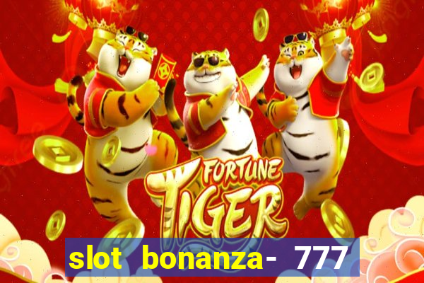 slot bonanza- 777 vegas casino