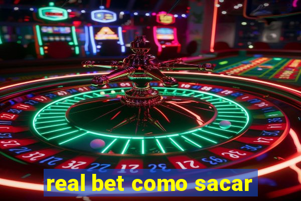 real bet como sacar