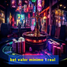 bet valor minimo 1 real