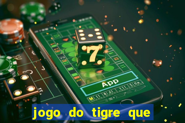 jogo do tigre que dao bonus no cadastro