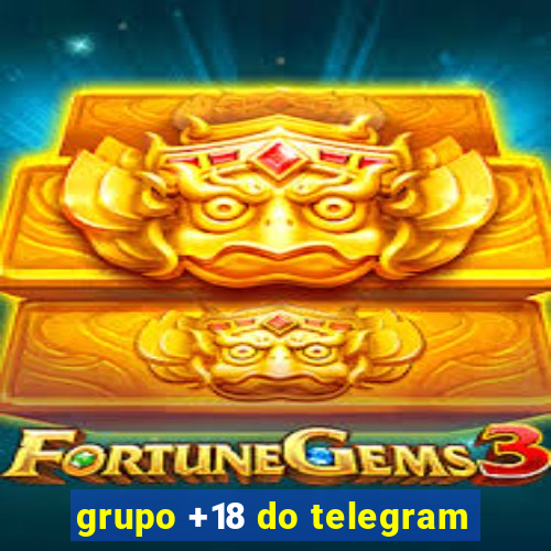 grupo +18 do telegram