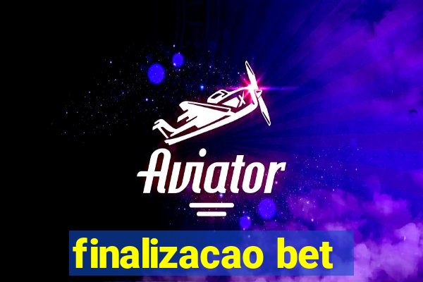 finalizacao bet